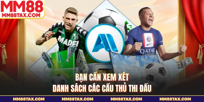 Kèo 3/4 Là Gì - Hướng Dẫn Cách Đọc Chuẩn Cho Thành Viên 4 Bạn cần xem xét danh sách các cầu thủ thi đấu