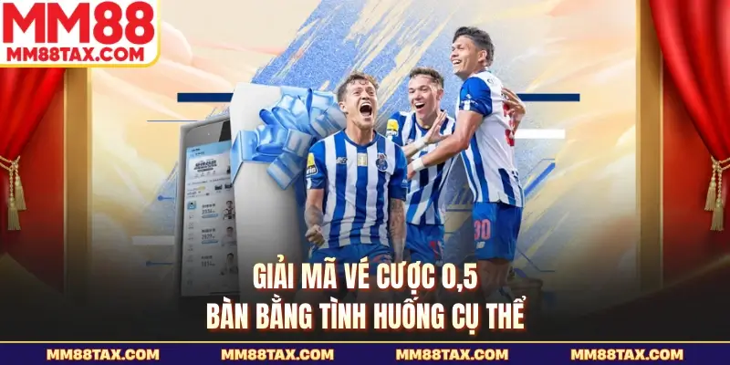 Kèo 1/2 Là Gì - Cách Đọc Tỷ Lệ Thật Chuẩn Tại MM88 5 Giải mã vé cược 0,5 bàn bằng tình huống cụ thể
